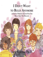 I Don't Want to Bully Anymore: A Young Person's Guide for the Bully and the Bullied