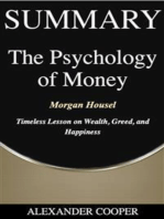 Summary of The Psychology of Money: by Morgan Housel - Timeless Lesson on Wealth, Greed, and Happiness - A Comprehensive Summary