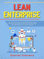 Lean Enterprise: The Ultimate Guide for Entrepreneurs. Learn Effective Strategies to Innovate and Maximize the Performance of Your Business.