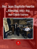 Moi, Jean Baptiste Fourtin: Mémoires 1845-1921