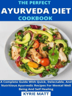 The Perfect Ayurveda Diet Cookbook; A Complete Guide With Quick, Delectable, And Nutritious Ayurvedic Recipes For Mental Well Being And Self Healing