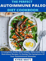 The Perfect Autoimmune Paleo Diet Cookbook; A Complete Guide With Simple, Delectable And Nutritious Recipes To Easing The Symptoms Of Your Autoimmune Diseases