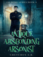 Antique Absconding Arsonist: Jas Bond, #4
