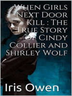 When Girls Next Door Kills : The True Story of Cindy Collier and Shirley Wolf