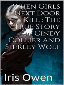 When Girls Next Door Kills : The True Story of Cindy Collier and ...
