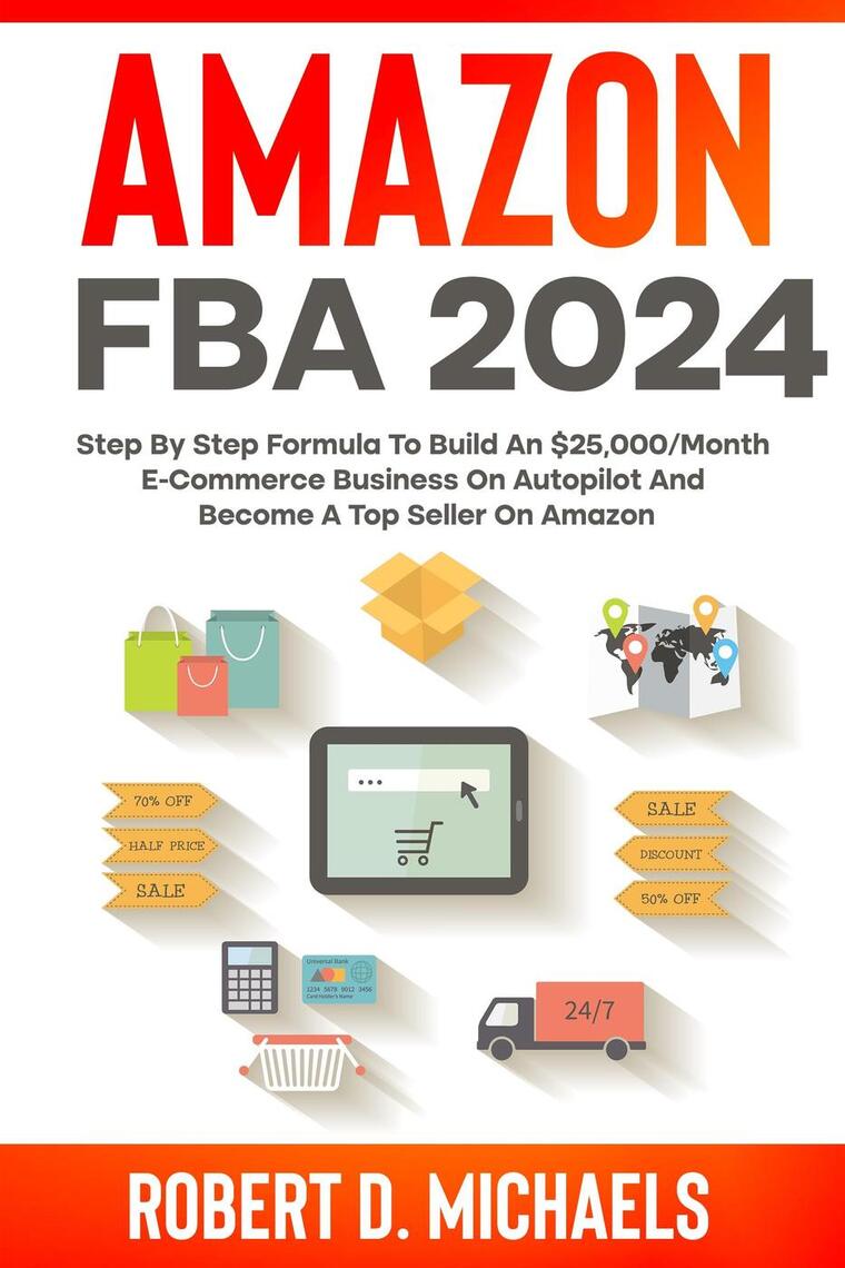 Amazon FBA 2024 Step By Step Formula To Build An $25,000/Month E ...