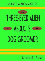 Three-Eyed Alien Abducts Dog Groomer: Aretha Moon Mysteries, #1