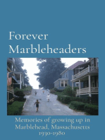Forever Marbleheaders: Memories of growing up in Marblehead, Massachusetts