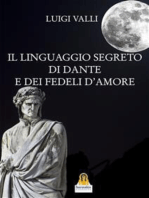 Il linguaggio segreto di Dante e dei Fedeli d'Amore