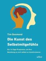 Die Kunst des Selbstmitgefühls: Ein 14-Tage-Programm, um Ihre Beziehung zu sich selbst zu transformieren
