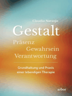 Gestalt - Präsenz - Gewahrsein- Verantwortung:: Grundhaltung und Praxis einer lebendigen Therapie