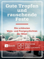 Gute Tropfen und rauschende Feste: Die schönsten Wein- und Festgeschichten der Bibel