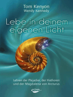 Lebe in deinem eigenen Licht: Lehren der Plejadier, der Hathoren und der Magdalena von Arcturus