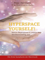 HYPERSPACE YOURSELF!: Warum Biophotonen in unserer Welt überlebenswichtig sind ...