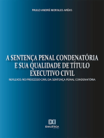 A sentença penal condenatória e sua qualidade de título executivo civil: reflexos no processo civil da sentença penal condenatória