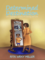 Determined Destination: Life’s Imperfect Journey of Learning and Love