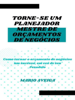 Torne-se um planejador mestre de orçamentos de negócios & Como tornar o orçamento de negócios um sucesso, em vez de seu Pesadelo