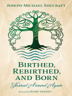 Birthed, Rebirthed, and Born: Turned Around Again