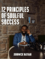 12 Principles of Soulful Success: Achieving True Success by Benefiting Others