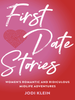 First Date Stories: Women’s Romantic and Ridiculous Midlife Adventures