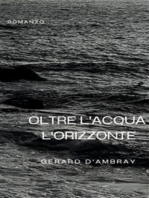 Oltre l'acqua l'orizzonte: romanzo