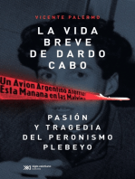 La vida breve de Dardo Cabo: Pasión y tragedia del peronismo plebeyo
