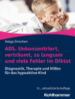 ADS. Unkonzentriert, verträumt, zu langsam und viele Fehler im Diktat: Diagnostik, Therapie und Hilfen für das hypoaktive Kind