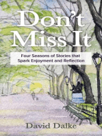 Don't Miss It: Four Seasons of Stories that Spark Enjoyment and Reflection