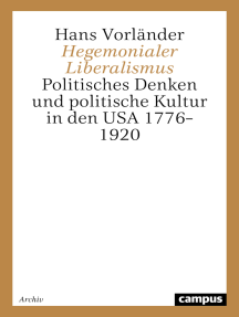 Hegemonialer Liberalismus: Politisches Denken und politische Kultur in den USA 1776–1920