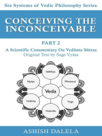 Conceiving the Inconceivable Part 2: A Scientific Commentary on Vedānta Sūtras: Six Systems of Vedic Philosophy, #2
