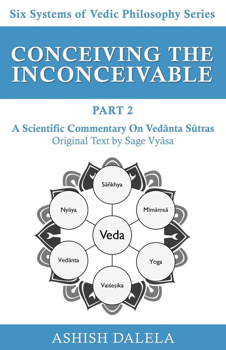 Conceiving the Inconceivable Part 2: A Scientific Commentary on Vedānta ...