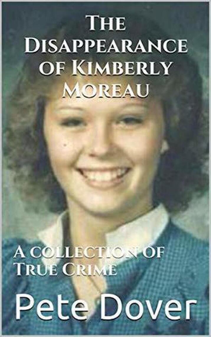 The Disappearance of Kimberly Moreau by Pete Dover