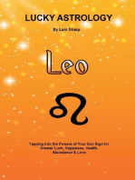 Lucky Astrology - Leo: Tapping into the Powers of Your Sun Sign for Greater Luck, Happiness, Health, Abundance & Love