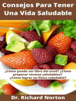 Consejos Para Tener Una Vida Saludable: ¿Cómo puedo ser libre del acné? ¿Cómo preparar recetas saludables? ¿Cómo lograr un físico saludable?