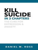 Kill Suicide in 3 Chapters‬:‬ The Cure for Depression & Anxiety