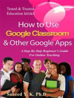 How to Use Google Classroom & Other Google Apps: A Step By Step Beginner’s Guide for Online Teaching