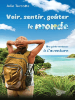 Voir, sentir, goûter le monde: Une globe-trotteuse à l'aventure