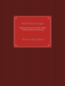 Reden des Herzens mit Gott in Bitte, Fürbitte, Dank und Anbetung: Was ist das Gebet?