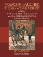 François Baucher: Including: New Method of Horsemanship &amp; Dialogues on Equitation by Francois Baucher