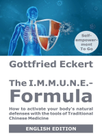 The I.M.M.U.N.E.-Formula: How to activate your body's natural defenses with the tools of Traditional Chinese Medicine