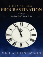 You Can Beat Procrastination: you just don't know it... YET