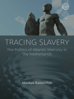Tracing Slavery: The Politics of Atlantic Memory in The Netherlands