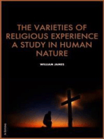 The Varieties of Religious Experience, a study in human nature: Premium Ebook Fully annotated