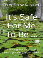 It's Safe for me to be... Healing Wounds and Creating Safety From Within