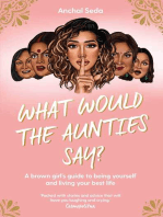 What Would the Aunties Say?: A brown girl's guide to being yourself and living your best life
