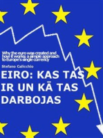 EURO: kas tas ir un kā tas darbojas: Kāpēc tika izveidots eiro un kā tas darbojas: vienkārša pieeja Eiropas vienotajai valūtai