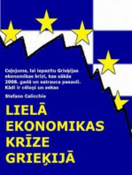 Lielā ekonomikas krīze Grieķijā: Ceļojums, lai iepazītu Grieķijas ekonomikas krīzi, kas sākās 2008. gadā un satrauca pasauli. Kādi ir cēloņi un sekas