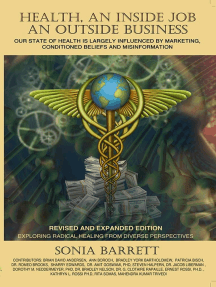 Health; An Inside Job an Outside Business: Our State of Health Is Largely Influenced by Marketing, Conditioned Beliefs and Misinformation