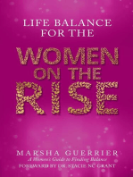 Life Balance for the Women on the Rise: A Women's Guide to Finding Balance