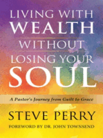 Living With Wealth Without Losing Your Soul